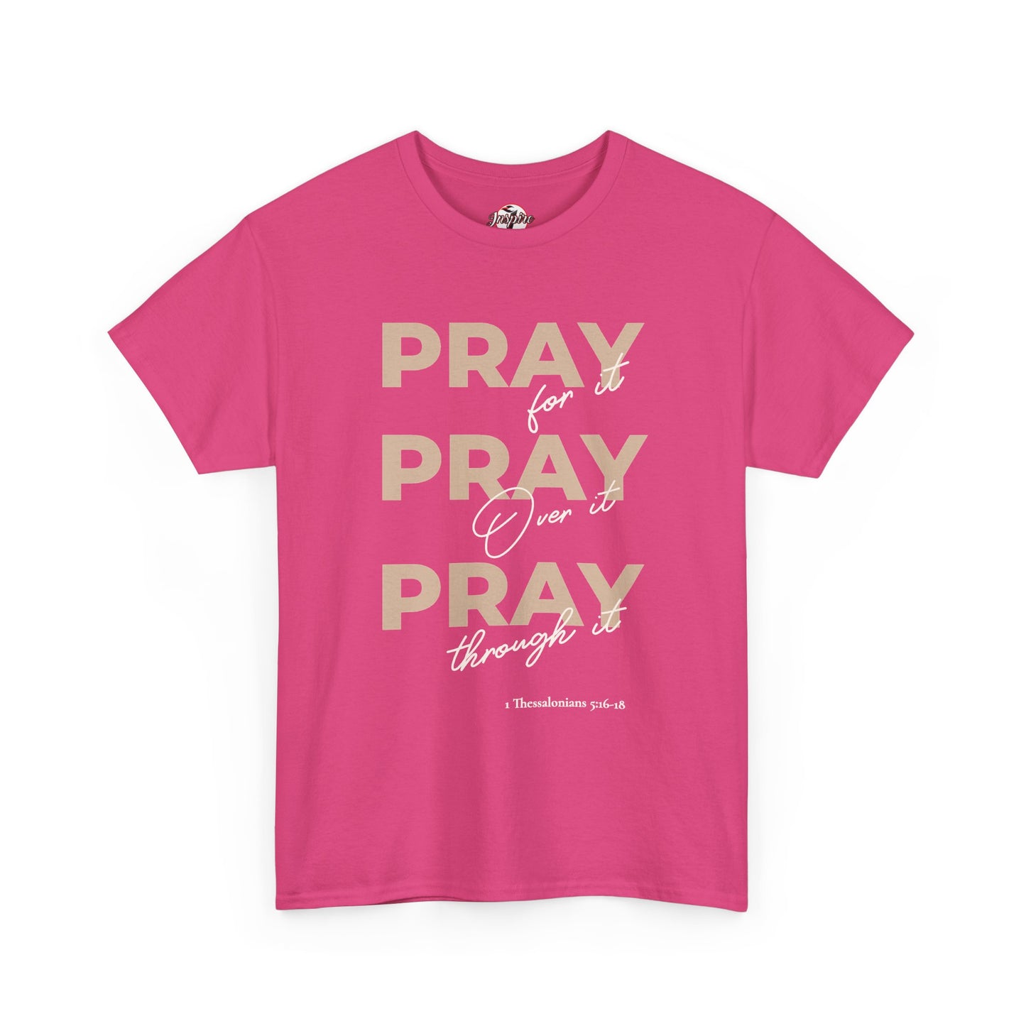 "Pray for it, Pray over it, Pray through it" Motivational Graphic T-Shirt