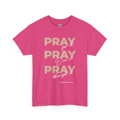 "Pray for it, Pray over it, Pray through it" Motivational Graphic T-Shirt