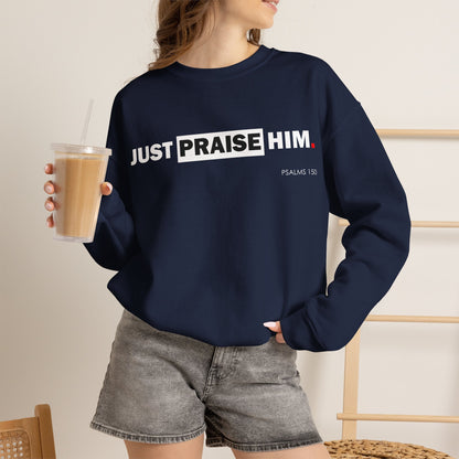 "Just Praise Him" Inspirational Crewneck Sweatshirt