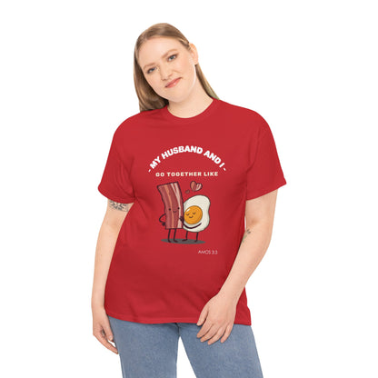 "My Husband and I Go Together Like Bacon & Eggs" Couple Breakfast Graphic Tee