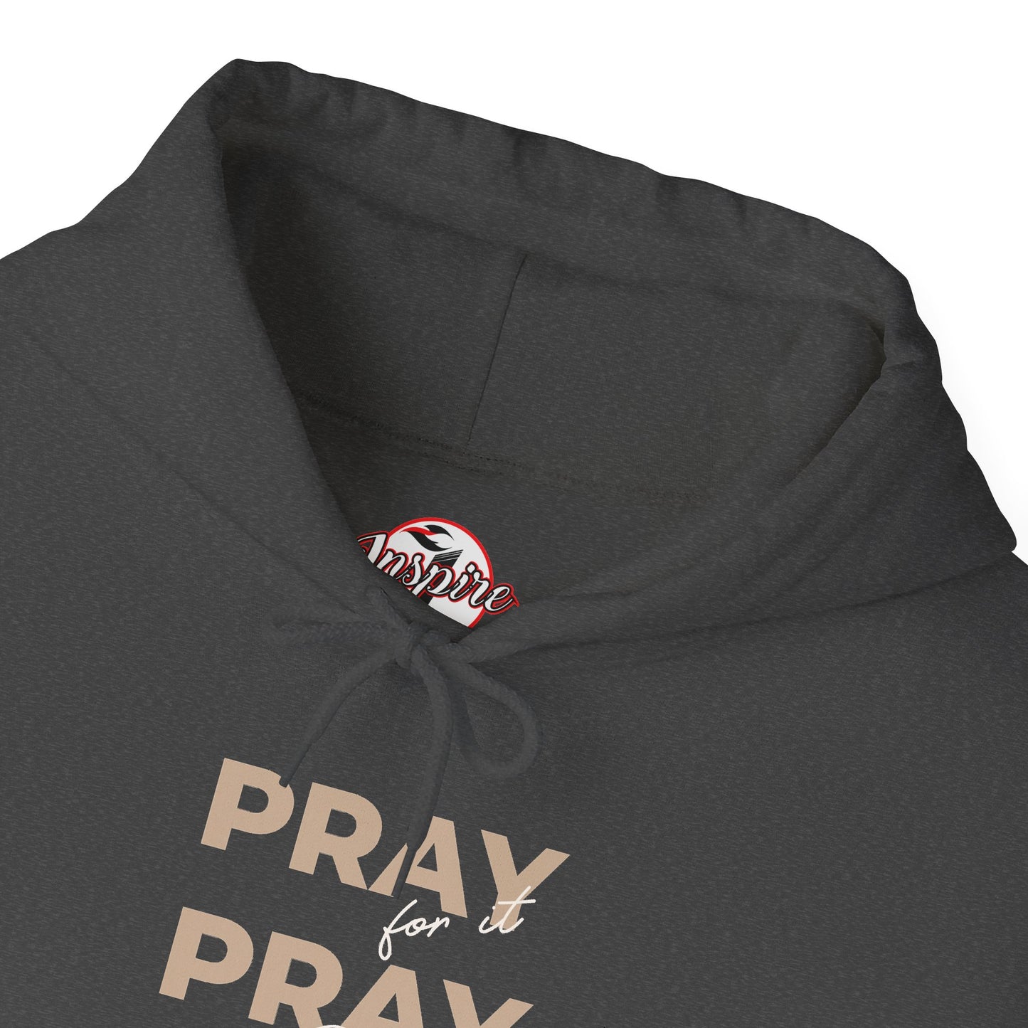 "Pray for it, Pray over it, Pray through it" Motivational Pullover Hoodie