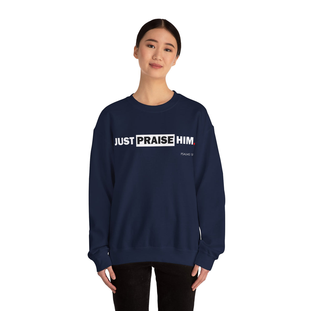 "Just Praise Him" Inspirational Crewneck Sweatshirt