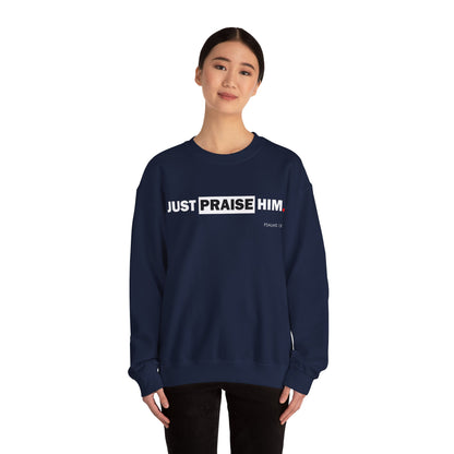 "Just Praise Him" Inspirational Crewneck Sweatshirt