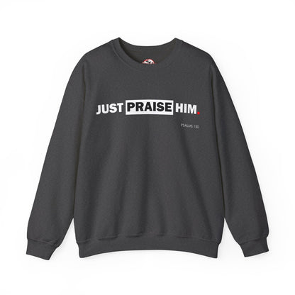"Just Praise Him" Inspirational Crewneck Sweatshirt
