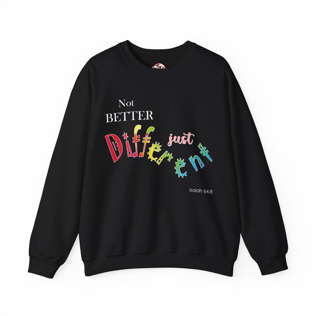 "Not Better, Just Different" Colorful Affirmative Crewneck Sweatshirt