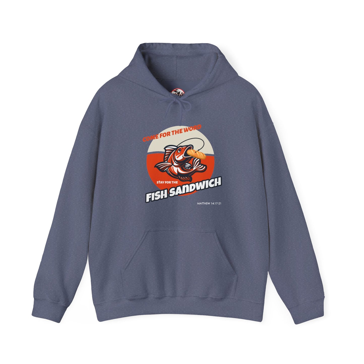 "Come for the Word, Stay for the Fish Sandwich" Graphic Hooded Sweatshirt