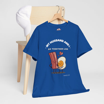 "My Husband and I Go Together Like Bacon & Eggs" Couple Breakfast Graphic Tee