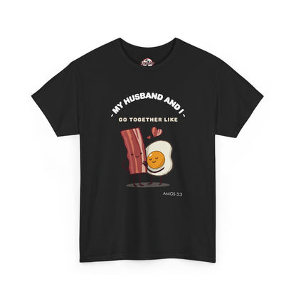 "My Husband and I Go Together Like Bacon & Eggs" Couple Breakfast Graphic Tee