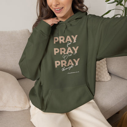 "Pray for it, Pray over it, Pray through it" Motivational Pullover Hoodie