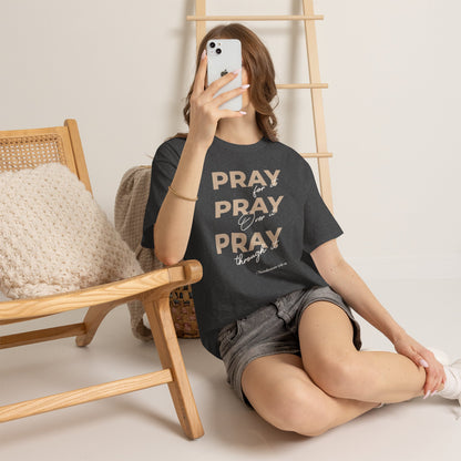 "Pray for it, Pray over it, Pray through it" Motivational Graphic T-Shirt