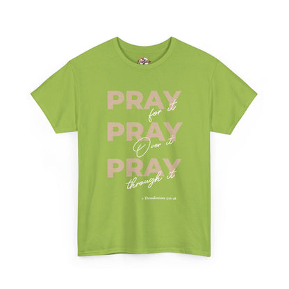 "Pray for it, Pray over it, Pray through it" Motivational Graphic T-Shirt