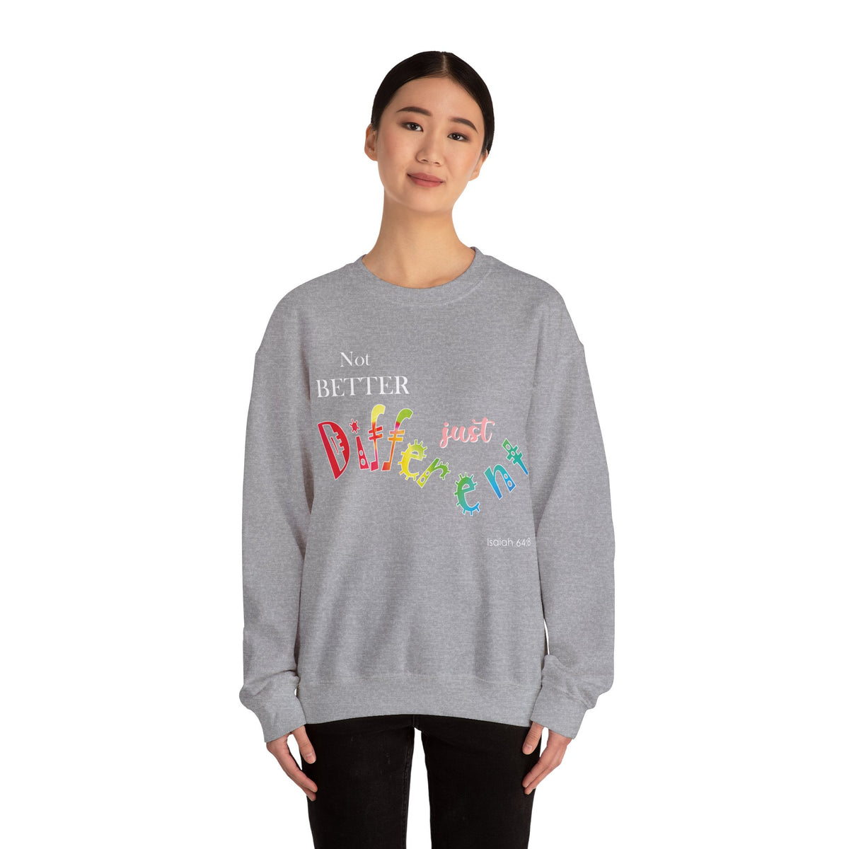 "Not Better, Just Different" Colorful Affirmative Crewneck Sweatshirt