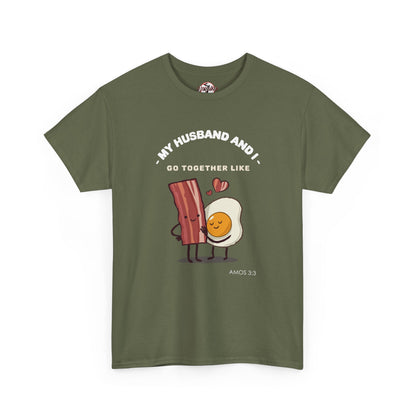 "My Husband and I Go Together Like Bacon & Eggs" Couple Breakfast Graphic Tee