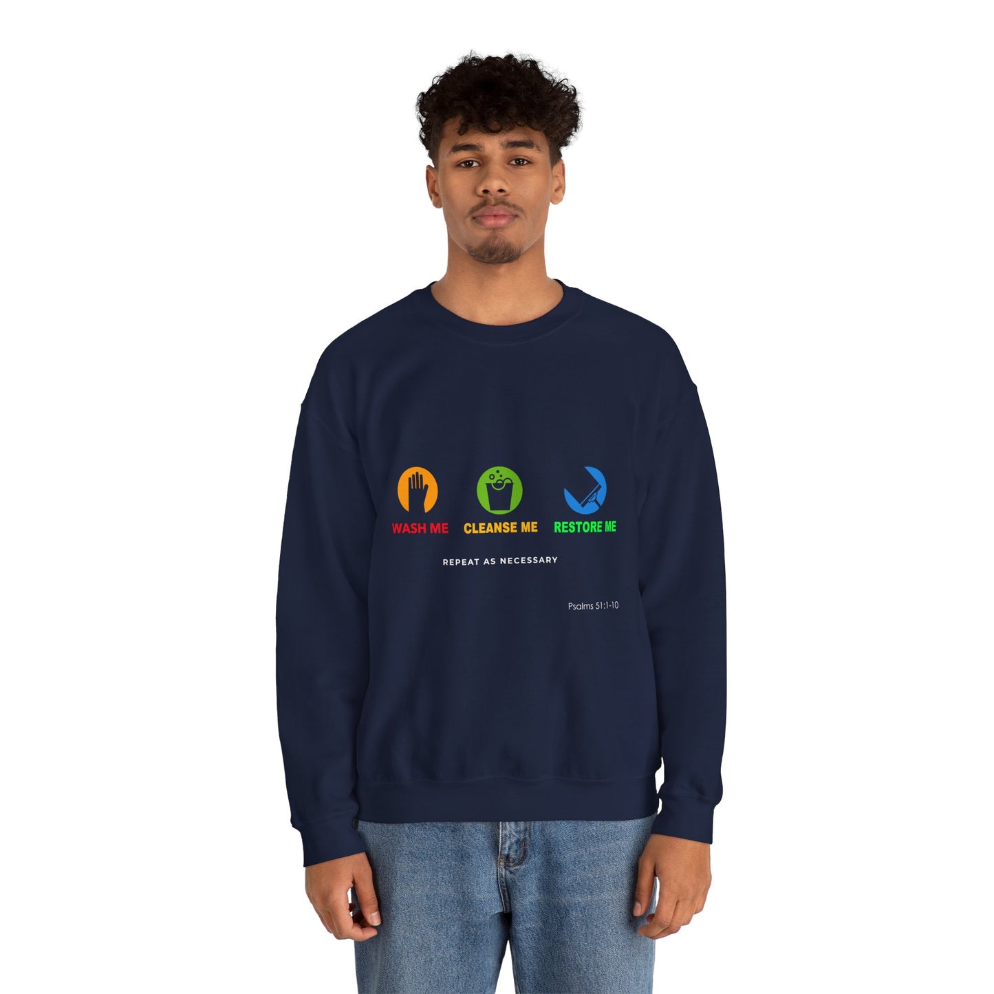 Wash Me, Cleanse Me, Restore Me Motivational Crewneck Sweatshirt