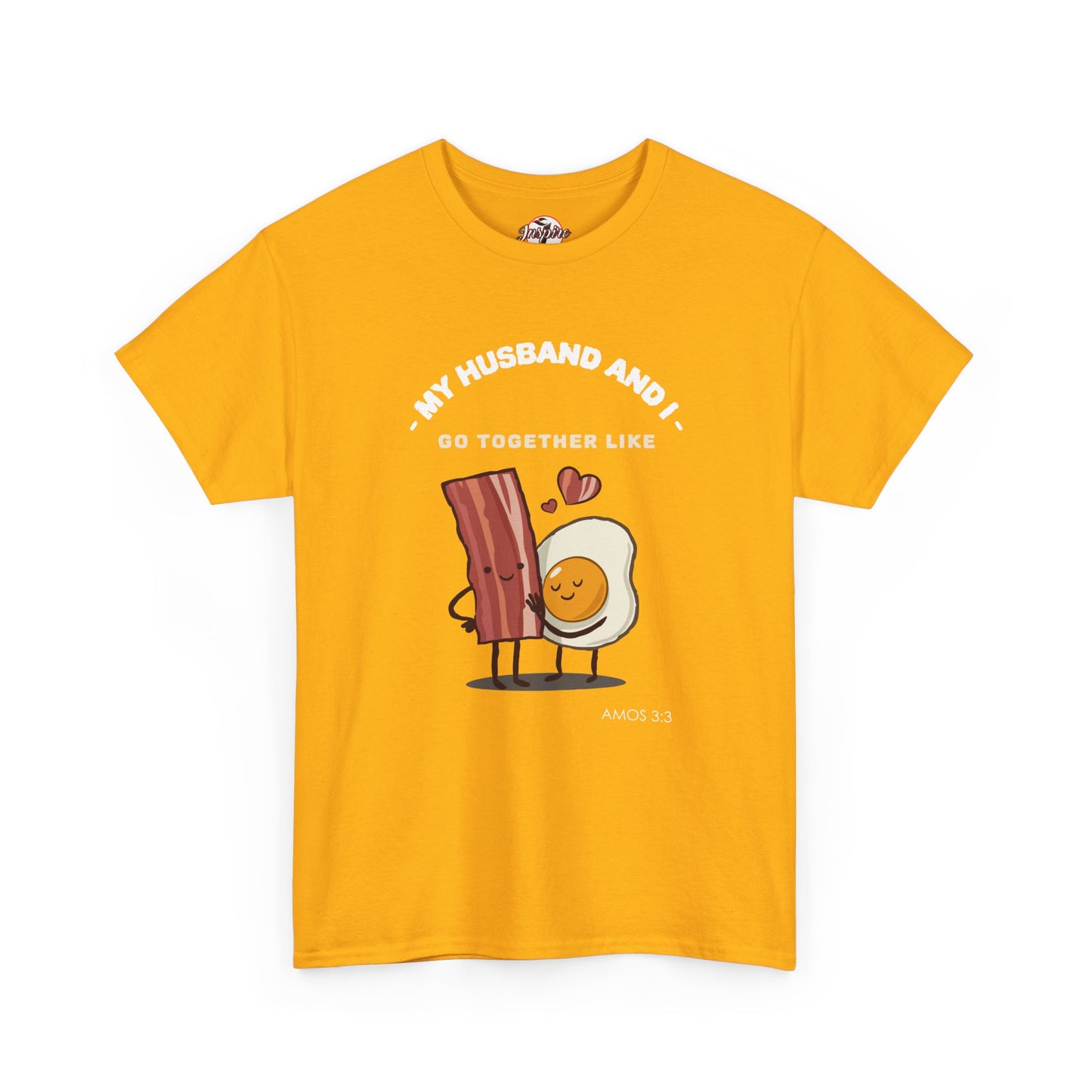 "My Husband and I Go Together Like Bacon & Eggs" Couple Breakfast Graphic Tee