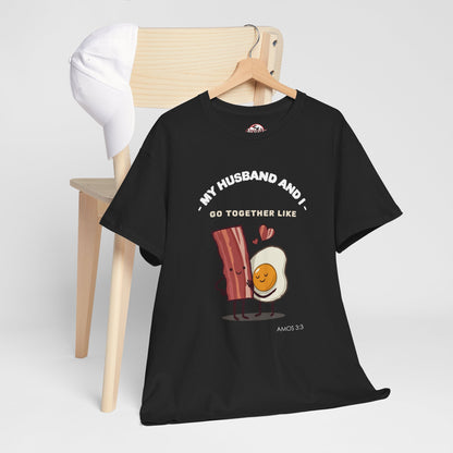 "My Husband and I Go Together Like Bacon & Eggs" Couple Breakfast Graphic Tee