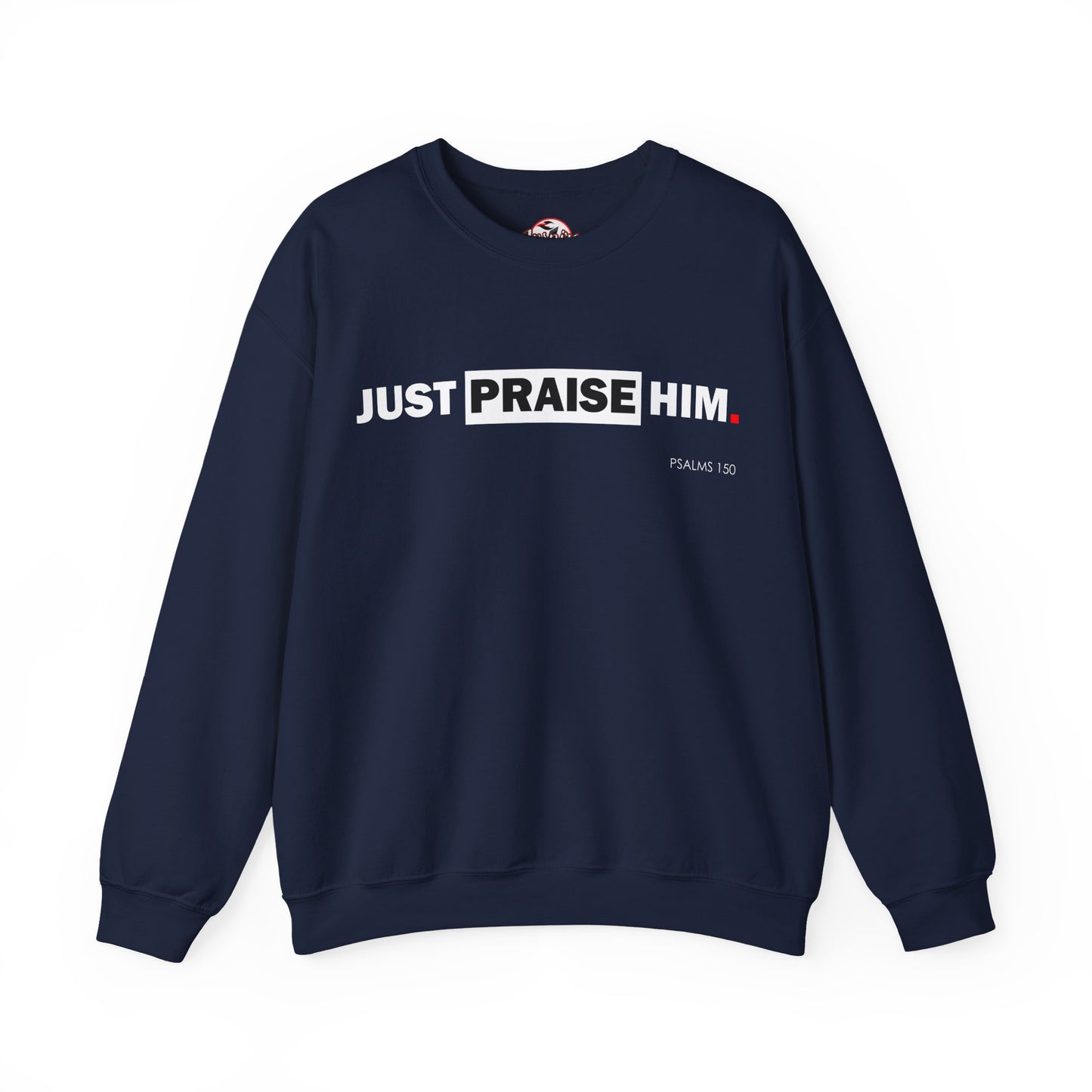 "Just Praise Him" Inspirational Crewneck Sweatshirt