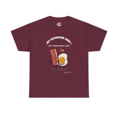 "My Husband and I Go Together Like Bacon & Eggs" Couple Breakfast Graphic Tee