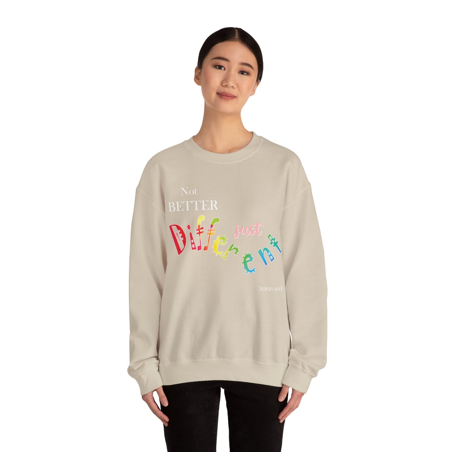 "Not Better, Just Different" Colorful Affirmative Crewneck Sweatshirt