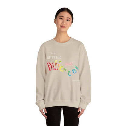 "Not Better, Just Different" Colorful Affirmative Crewneck Sweatshirt