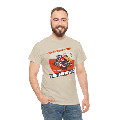 "Come for the Word" Fish Sandwich Graphic T-Shirt