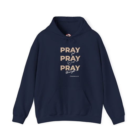 "Pray for it, Pray over it, Pray through it" Motivational Pullover Hoodie