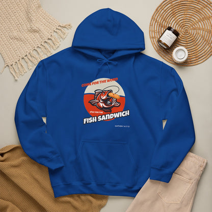 "Come for the Word, Stay for the Fish Sandwich" Graphic Hooded Sweatshirt