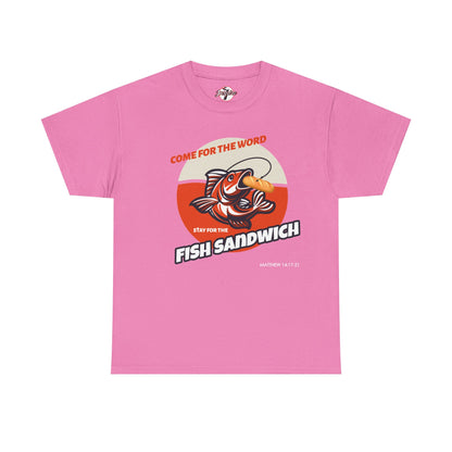 "Come for the Word" Fish Sandwich Graphic T-Shirt
