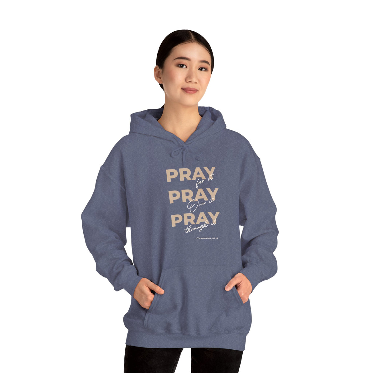 "Pray for it, Pray over it, Pray through it" Motivational Pullover Hoodie