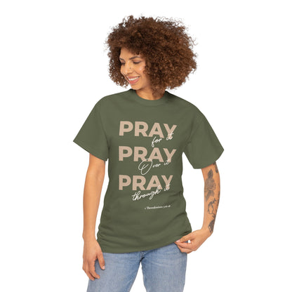 "Pray for it, Pray over it, Pray through it" Motivational Graphic T-Shirt