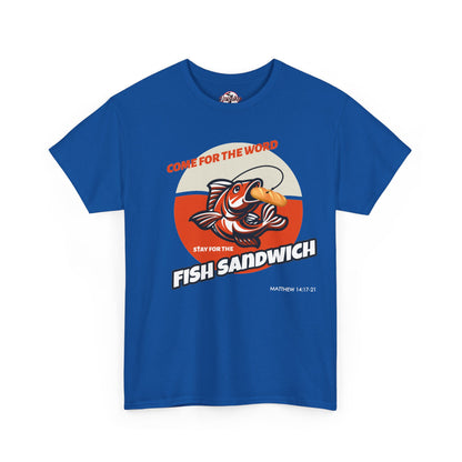 "Come for the Word" Fish Sandwich Graphic T-Shirt
