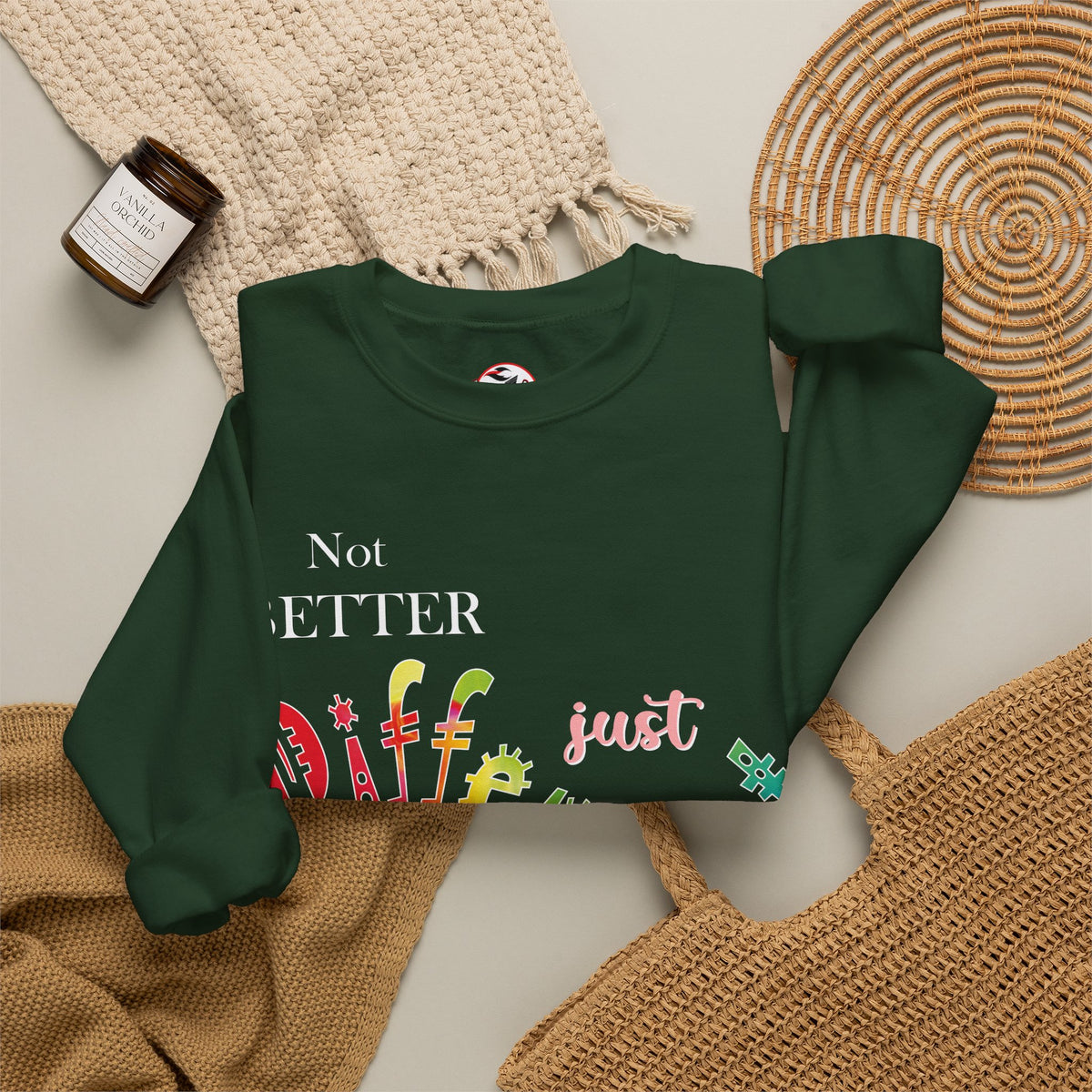 "Not Better, Just Different" Colorful Affirmative Crewneck Sweatshirt