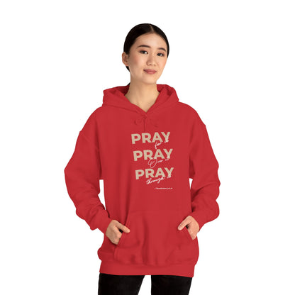 "Pray for it, Pray over it, Pray through it" Motivational Pullover Hoodie