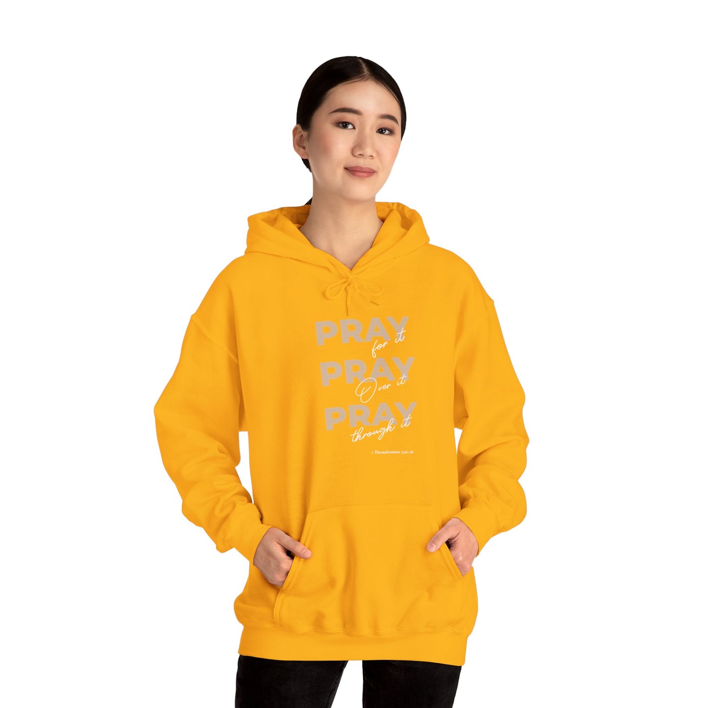 "Pray for it, Pray over it, Pray through it" Motivational Pullover Hoodie