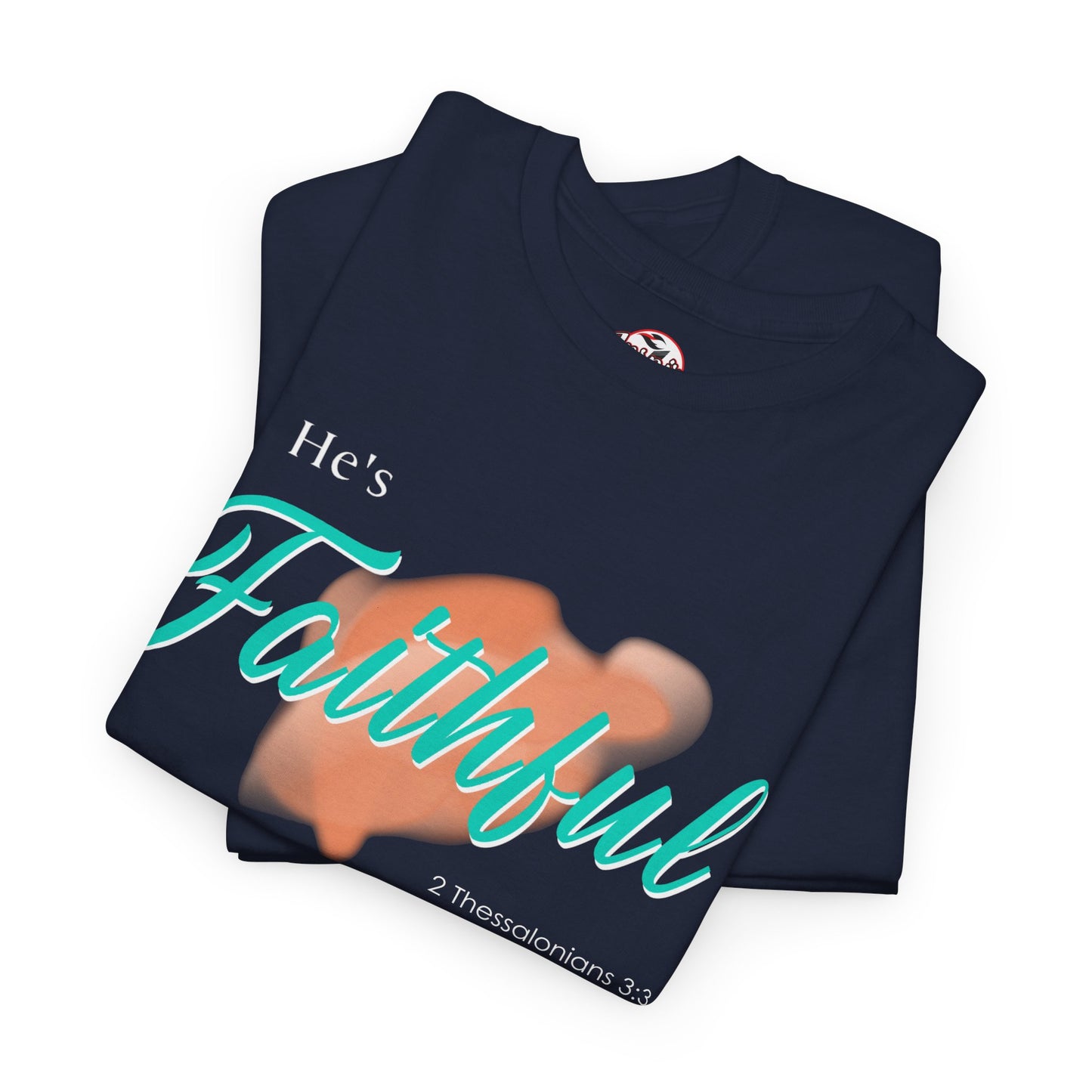 "He’s Faithful" Inspirational Women's T-Shirt