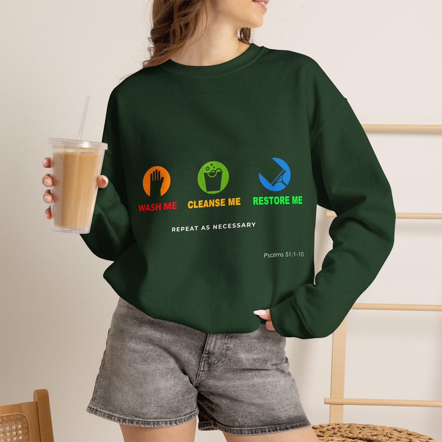 Wash Me, Cleanse Me, Restore Me Motivational Crewneck Sweatshirt