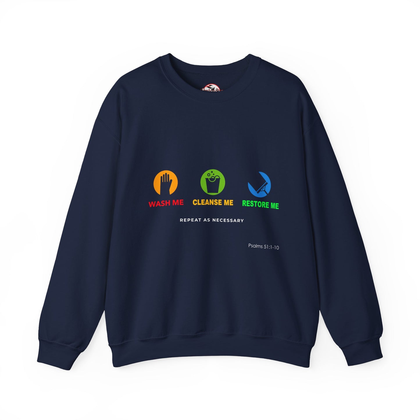 Wash Me, Cleanse Me, Restore Me Motivational Crewneck Sweatshirt