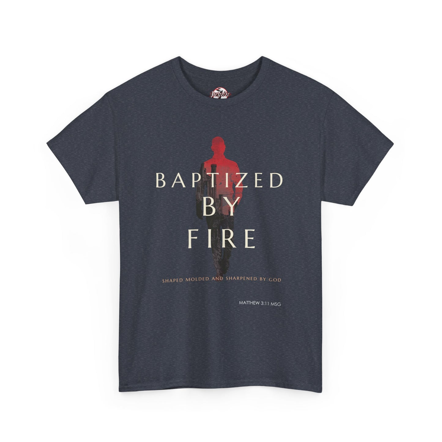 Baptized by Fire Unisex Heavy Cotton Tee