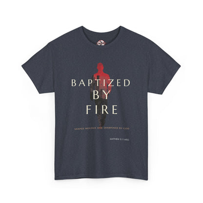 Baptized by Fire Unisex Heavy Cotton Tee