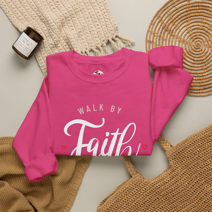 "Walk by Faith, Not by Sight" Motivational Pullover Crewneck Sweatshirt
