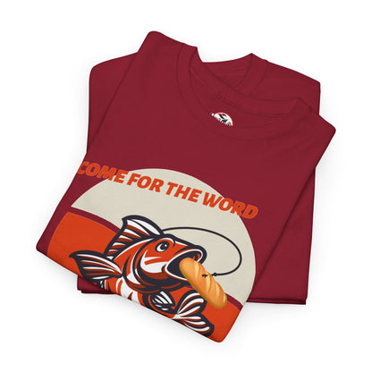 "Come for the Word" Fish Sandwich Graphic T-Shirt
