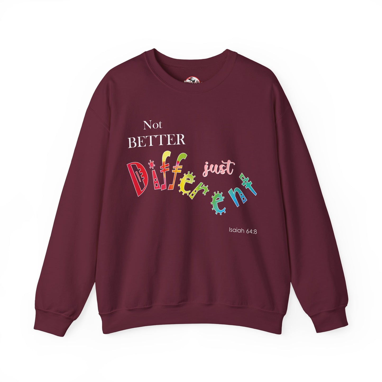 "Not Better, Just Different" Colorful Affirmative Crewneck Sweatshirt