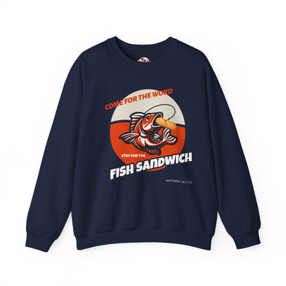 "Come for the Word, Stay for the Fish Sandwich" Crewneck Sweatshirt