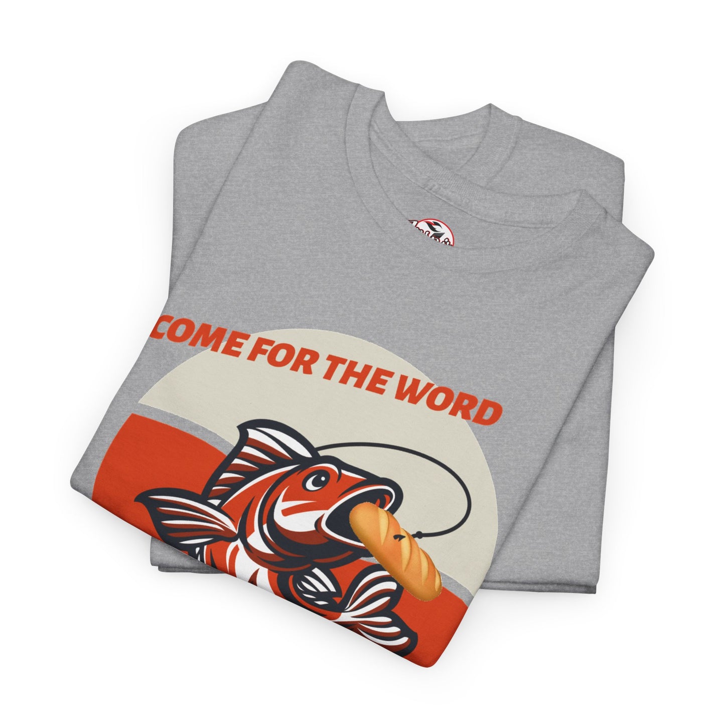 "Come for the Word" Fish Sandwich Graphic T-Shirt