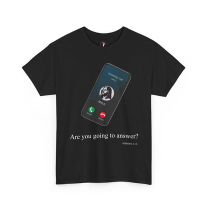 "Are You Going to Answer?" Inspirational Graphic Tee