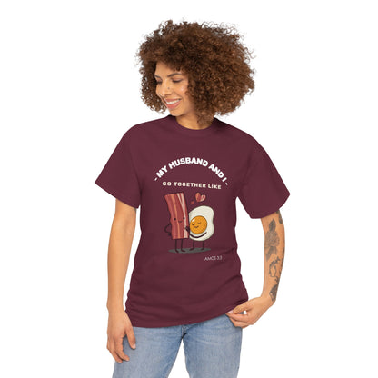 "My Husband and I Go Together Like Bacon & Eggs" Couple Breakfast Graphic Tee
