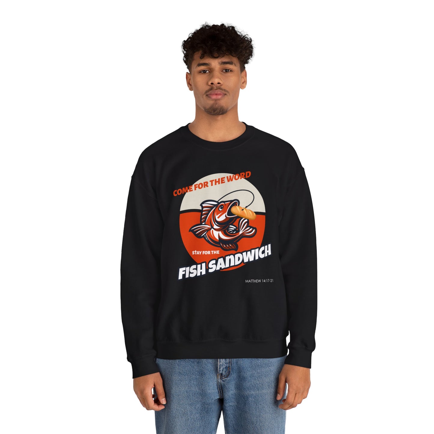 "Come for the Word, Stay for the Fish Sandwich" Crewneck Sweatshirt