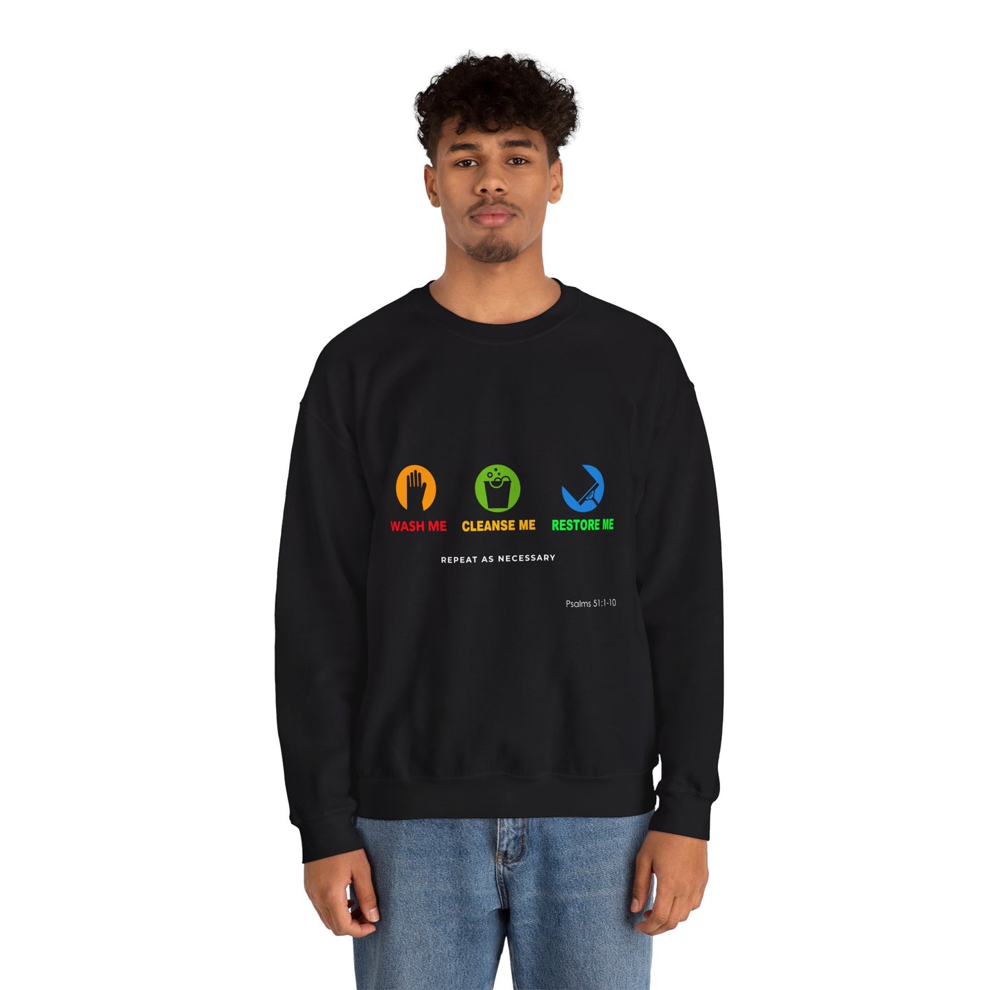 Wash Me, Cleanse Me, Restore Me Motivational Crewneck Sweatshirt