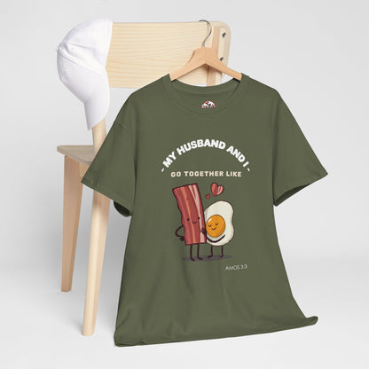 "My Husband and I Go Together Like Bacon & Eggs" Couple Breakfast Graphic Tee