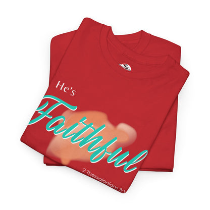 "He’s Faithful" Inspirational Women's T-Shirt